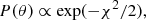 $$ \begin{aligned} P(\theta ) \propto \exp (-\chi ^2/2) , \end{aligned} $$
