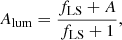 $$ \begin{aligned} A_{\rm lum} = \frac{f_{\rm LS}+A}{f_{\rm LS}+1}, \end{aligned} $$