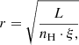 $$ \begin{aligned}&r=\sqrt{\frac{L}{n_{\rm H} \cdot \xi ,} } \end{aligned} $$