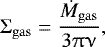 \begin{equation*}\Sigma_{\rm{gas}} = \frac{\dot{M}_{\rm{gas}}}{3 \uppi \upnu}, \end{equation*}