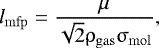 \begin{equation*}l_{\rm{mfp}} = \frac{\mu}{\sqrt{2} \rho_{\rm{gas}} \sigma_{\rm{mol}}}, \end{equation*}