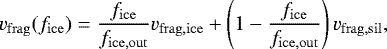 \begin{equation*}v_{\rm{frag}} (f_{\rm{ice}}) = \frac{f_{\rm{ice}}}{f_{\rm{ice, out}}} v_{\rm{frag, ice}} + \left(1 - \frac{f_{\rm{ice}}}{f_{\rm{ice, out}}}\right) v_{\rm{frag, sil}}, \end{equation*}