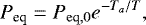 \begin{equation*}P_{\text{eq}} = P_{\rm{eq, 0}} e^{- T_{a} / T}, \end{equation*}