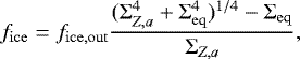 \begin{equation*}f_{\rm{ice}} = f_{\rm{ice, out}} \frac{(\Sigma_{Z,{a}}^{4} + \Sigma_{\rm{eq}}^{4})^{1/4} - \Sigma_{\rm{eq}}}{\Sigma_{Z,{a}}}, \end{equation*}