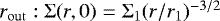 $r_{\rm{out}}: \UpSigma (r, 0) = \Sigma_{1} (r / r_{1})^{-3/2}$