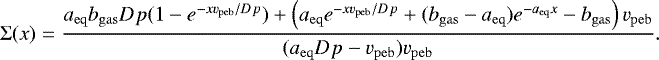 \begin{eqnarray*} \UpSigma(x) = \frac{a_{\mathrm{eq}}b_{\mathrm{gas}}D_{\rm}{p}(1-e^{-x v_{\mathrm{peb}}/D_{\rm}{p}}) +\left( a_{\mathrm{eq}}e^{-x v_{\mathrm{peb}}/D_{\rm}{p}} +(b_{\mathrm{gas}}-a_{\mathrm{eq}})e^{-a_{\mathrm{eq}}x} -b_{\mathrm{gas}} \right)v_{\mathrm{peb}} } {(a_{\mathrm{eq}} D_{\rm}{p}-v_{\mathrm{peb}})v_{\mathrm{peb}}}.\normalsize\nonumber\\* \vspace*{-4pt}\end{eqnarray*}
