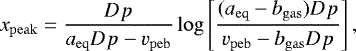 \begin{equation*} x_{\mathrm{peak}} = \frac{D_{\rm}{p}}{a_{\mathrm{eq}}D_{\rm}{p} -v_{\mathrm{peb}}} \log \left[\frac{(a_{\mathrm{eq}}-b_{\mathrm{gas}})D_{\rm}{p}}{v_{\mathrm{peb}}-b_{\mathrm{gas}}D_{\rm}{p}} \right], \vspace*{-4pt}\end{equation*}