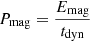 $$ \begin{aligned} P_{\rm mag} = \frac{E_{\rm mag}}{t_{\rm dyn}} \end{aligned} $$