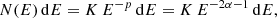 $$ \begin{aligned} N(E)\,\mathrm{d}E = K\,E^{-p}\,\mathrm{d}E = K\,E^{-2\alpha - 1}\,\mathrm{d}E,\end{aligned} $$