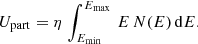 $$ \begin{aligned} U_{\rm part} = \eta \,\int _{E_{\rm min}}^{E_{\rm max}}\,E\,N(E)\,\mathrm{d}E.\end{aligned} $$