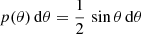 $ p(\theta)\,\mathrm{d}\theta=\frac{1}{2}\,\sin\theta\,\mathrm{d}\theta $