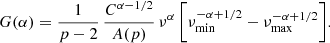 $$ \begin{aligned} G(\alpha ) = \frac{1}{p-2}\,\frac{C^{\alpha - 1/2}}{A(p)}\,\nu ^\alpha \,\bigg [\nu _{\rm min}^{-\alpha + 1/2} - \nu _{\rm max}^{-\alpha + 1/2}\bigg ]. \end{aligned} $$