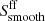 $ S_{\mathrm{smooth}}^{\mathrm{ff}} $