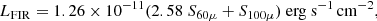 $$ \begin{aligned} L_{\rm FIR}=1.26 \times 10^{-11} (2.58\ S_{60\mu } + S_{100\mu })\ \mathrm{erg \ s}^{-1} \mathrm{\,cm}^{-2}, \end{aligned} $$