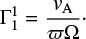 $ \begin{equation} \Gamma_{1}^{1} = \frac{{\it v}_{\rm A}}{\varpi \Omega}\cdot\end{equation} $