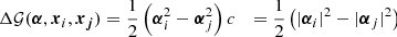 $$ \begin{aligned} \Delta {\mathcal{G} }(\boldsymbol{\alpha },\boldsymbol{x}_i, \boldsymbol{x_j})&= \dfrac{1}{2} \left( \boldsymbol{\alpha }_i^2 - \boldsymbol{\alpha }_j^2 \right) c&= \dfrac{1}{2} \left( |\boldsymbol{\alpha }_i|^2 - |\boldsymbol{\alpha }_j|^2 \right) \end{aligned} $$