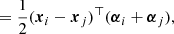 $$ \begin{aligned}&= \dfrac{1}{2} (\boldsymbol{x}_{i} - \boldsymbol{x}_{j})^\top ( \boldsymbol{\alpha }_{i} + \boldsymbol{\alpha }_{j}), \end{aligned} $$