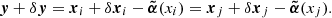 $$ \begin{aligned} \boldsymbol{{ y}} + \delta \boldsymbol{{y}} = \boldsymbol{x}_i + \delta \boldsymbol{x}_i - \boldsymbol{\tilde{\alpha }}(x_i) = \boldsymbol{x}_j + \delta \boldsymbol{x}_j - \boldsymbol{\tilde{\alpha }}(x_j). \end{aligned} $$