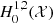 $ H_0^{1,2}({\cal X}) $