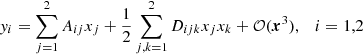$$ \begin{aligned} {y}_i = \sum \limits _{j=1}^{2} A_{ij} x_j + \dfrac{1}{2} \sum \limits _{j,k=1}^{2} D_{ijk} x_j x_k + {\mathcal{O} }(\boldsymbol{x}^3), \quad i = 1,2 \end{aligned} $$
