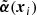 $ \tilde{\boldsymbol{\alpha}}(\boldsymbol{x}_i) $