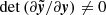 $ \det \left(\partial \tilde{\boldsymbol{\mathit{y}}}/\partial \boldsymbol{\mathit{y}}\right) \ne 0 $