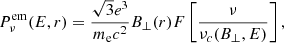 $$ \begin{aligned} P_{\nu }^{\mathrm{em}}(E,r)=\frac{\sqrt{3}e^{3}}{m_{\rm e}c^{2}} B_{\perp }(r) F\left[\frac{\nu }{\nu _{c}(B_{\perp },E)}\right], \end{aligned} $$