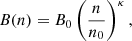 $$ \begin{aligned} B(n)=B_{0}\left(\frac{n}{n_{0}}\right)^{\kappa }, \end{aligned} $$
