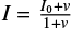 $ I=\frac{I_0+{\it \nu }}{1+{\it \nu}} $