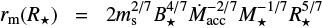 $ r_{\rm m}(R_\star)=2m_{\rm s}^{2/7}B^{4/7}_{\star}\dot{M}^{{-2}/7}_{\rm acc}M^{{-1}/7}_{\star}R^{5/7}_{\star} $