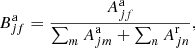 $$ \begin{aligned} B^\mathrm{a}_{jf}=\frac{A_{jf}^\mathrm{a}}{{\sum _m{A_{jm}^\mathrm{a}}}+{\sum _n{A_{jn}^\mathrm{r}}}}, \end{aligned} $$