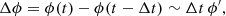 $$ \begin{aligned} \Delta \phi = \phi (t) - \phi (t-{{\Delta } t}) \sim {{\Delta } t} \, \phi ^{\prime }, \end{aligned} $$