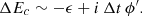 $$ \begin{aligned} {\Delta } E_c \sim -\epsilon + i \, {{\Delta } t} \, \phi ^{\prime }. \end{aligned} $$