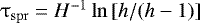 $\mathrm{\tau} _{{\rm{spr}}} = H^{ - 1} \ln \left[ {{h}/({h} - 1)} \right]$
