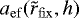$a_{{\rm{ef}}} (\tilde r_{\rm{fix}},{{h}})$