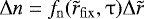 \[ {\mathrm{\Delta}} n = f_{\rm{n}} (\tilde r_{\rm{fix}} ,\mathrm{\tau} ){\mathrm{\Delta}} \tilde r \]