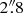 $ 2\overset{\prime \prime }{.}8 $