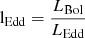 $ {{\rm{l}}_{{\rm{Edd}}}} = \frac{{{L_{{\rm{Bol}}}}}}{{{L_{{\rm{Edd}}}}}} $