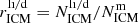 $ r_{\mathrm{ICM}}^{\mathrm{li}/\mathrm{d}} = N_{\mathrm{ICM}}^{\mathrm{li}/\mathrm{d}} / N_{\mathrm{ICM}}^{\mathrm{m}} $