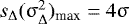 $s_{\mathrm{\Delta}}(\mathrm{\sigma}_{\mathrm{\Delta}}^2)_{\textrm{max}}=4\mathrm{\sigma}$