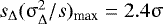 $s_{\mathrm{\Delta}}(\mathrm{\sigma}_{\mathrm{\Delta}}^2/s)_{\textrm{max}}=2.4\mathrm{\sigma}$