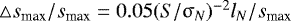 $\triangle s_{\textrm{max}}/s_{\textrm{max}}= 0.05 (S/\mathrm{\sigma}_N)^{-2} l_N/s_{\textrm{max}}$