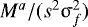 $M^a/(s^2 \mathrm{\sigma}_f^2)$