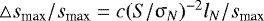 $\triangle s_{\textrm{max}}/s_{\textrm{max}}=c (S/\mathrm{\sigma}_N)^{-2} l_N/s_{\textrm{max}}$