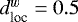 $d_{\textrm{loc}}^w=0.5$