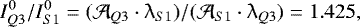 \begin{equation*} I_{Q3}^{0}/I_{S1}^{0}=(\mathcal{A}_{Q3} \cdot \lambda_{S1})/(\mathcal{A}_{S1} \cdot \lambda_{Q3})=1.425, \end{equation*}