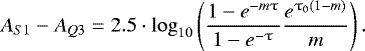 \begin{equation*} A_{S1}-A_{Q3} = 2.5 \cdot \log_{10} \left( \frac{1-e^{-m \uptau}}{1-e^{-\uptau}} \frac{e^{\tau_{0}(1-m)}}{m}\right).\end{equation*}