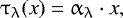 \begin{equation*} \tau_{\uplambda}(x)=\alpha_{\uplambda} \cdot x, \end{equation*}