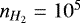$n_{H_{2}}=10^{5}$