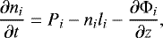 \begin{equation*} \frac{\partial n_i}{\partial t} = P_i - n_il_i- \frac{\partial \mathrm{\Phi}_i}{\partial z}, \end{equation*}